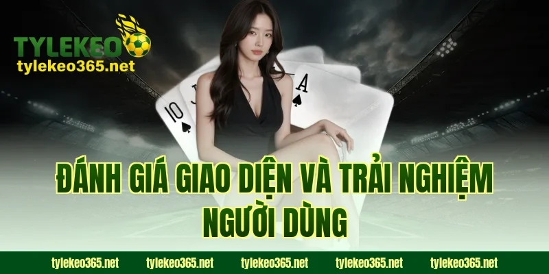 Đánh Giá Giao Diện Và Trải Nghiệm Người Dùng