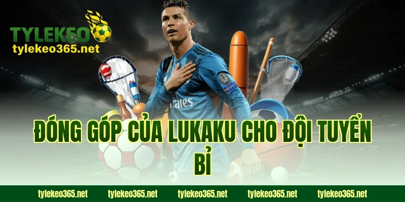 Đóng Góp Của Lukaku Cho Đội Tuyển Bỉ