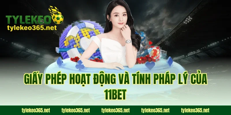 Giấy Phép Hoạt Động Và Tính Pháp Lý Của 11BET