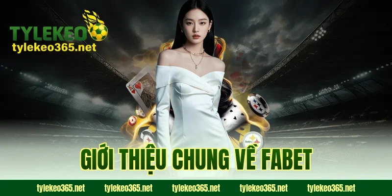 Giới Thiệu Chung Về FABET