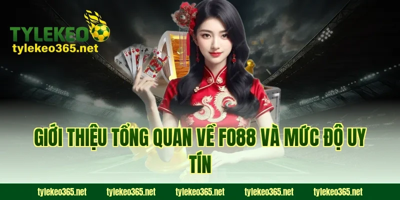 Giới thiệu tổng quan về FO88 và mức độ uy tín