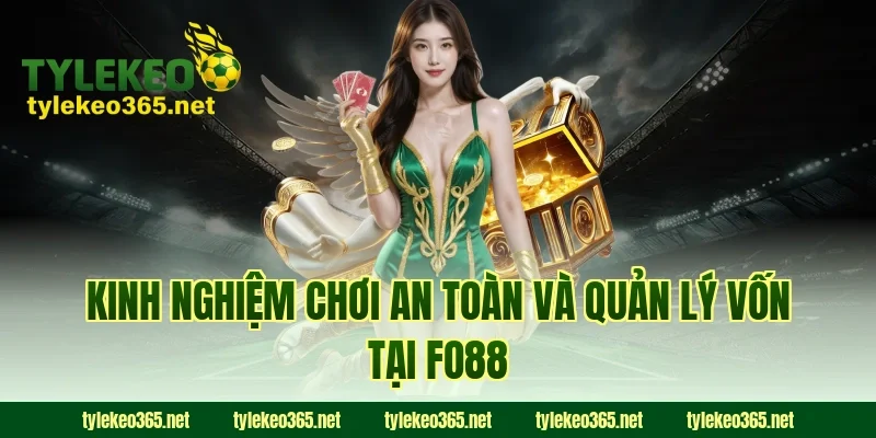 Kinh nghiệm chơi an toàn và quản lý vốn tại FO88