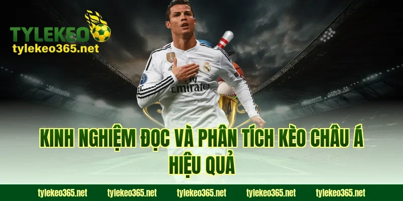 Kinh Nghiệm Đọc Và Phân Tích Kèo Châu Á Hiệu Quả