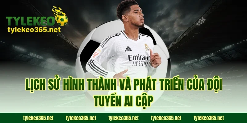 Lịch sử hình thành và phát triển của đội tuyển Ai Cập